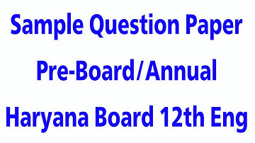 sample question paper english class 12 haryana board pre board annuals  2023-24 pattern syllabus vij