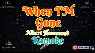 When I'm Gone\/ Albert Hammond\/Karaoke