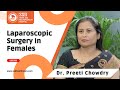 Laparoscopic surgery in females by dr preeti chowdry  senior consultant  ssb hospital