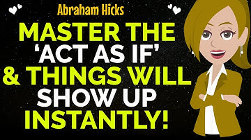 Master The ‘Act As If’ Method & Manifest Faster Than Ever!✨✅Abraham Hicks 2025