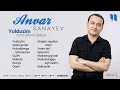Anvar Sanayev Yulduzim Nomli Albom Dasturi 