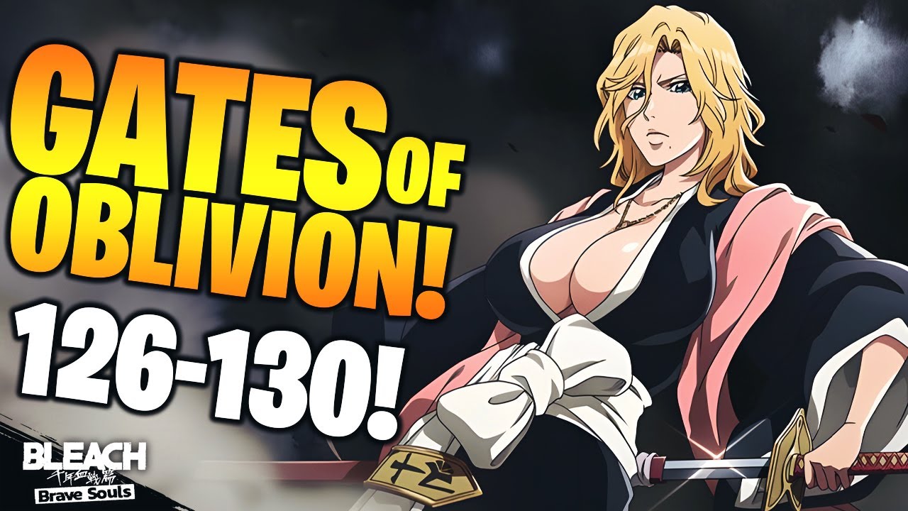 GATES OF OBLIVION SENKAIMON STAGE 126 130 CLEARED! Bleach Brave