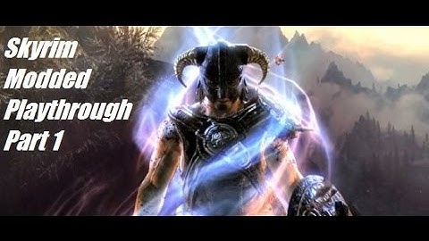 Skyrim Modded Playthrough 1 - Character Creation - Valar, Imperial Spell Swordman (No Commentary)