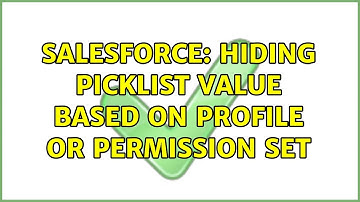 Salesforce: Hiding Picklist Value based on profile or permission set