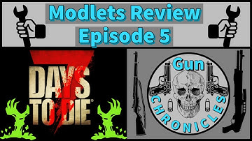 7 Days To Die - GC Mod / Modlet Review - Episode 05