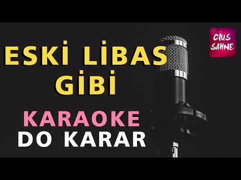 ESKİ LİBAS GİBİ Karaoke Altyapı Türküler - Do