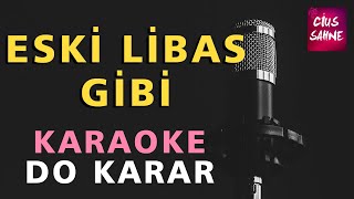 ESKİ LİBAS GİBİ Karaoke Altyapı Türküler - Do