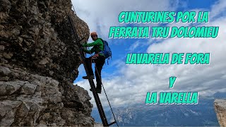 CUNTURINES (3065 m) POR LA FERRATA TRU DOLOMITEU, LAVARELA DE FORA Y LA VARELLA (3055 m)