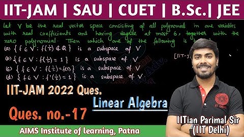 Ques.(17) | IIT-JAM 2022 L.A. ques. | JEE, JAM, NET, GATE, CUET || IITian PARIMAL SIR (IIT-DELHI)
