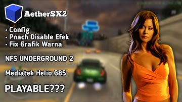 CONFIG SETTING AETHERSX2 NFS UNDERGROUND 2 MEDIATEK HELIO G85