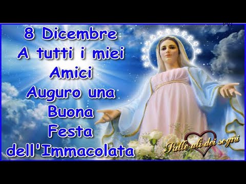 8 Dicembre Buon Onomastico Immacolata E Concetta Ecco Immagini Video E Frasi Per Gli Auguri Youtube