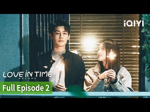 [FULL] Love in Time | Episode 02 | Yang Xu Wen Xiang Han Zhi | iQIYI Philippines