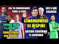 LEWANDOWSKI SE DESPIDE Y BAYERN CONFIRMA ACUERDO | FRENKIE VA A LA GIRA Y 5 NO VIAJAN | KOUNDÉ...