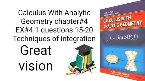 Calculus With Analytic Geometry chapter#4 EX#4.2 Question #15-20 Techniques of integration