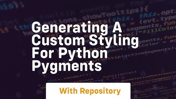 generating a custom Styling for python pygments