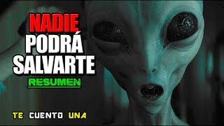 Nadie Podrá Salvarte | Cuidado Con Las Invasiones Extraterrestres | RESUMEN