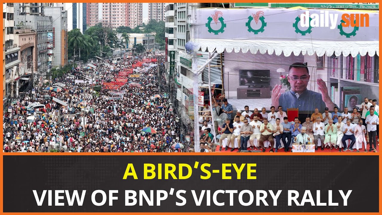 A Bird’s-Eye View of BNP’s Victory Rally | BNP | Victory Rally | Daily Sun