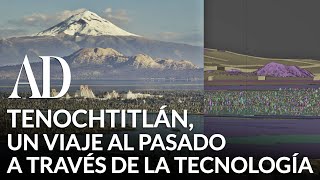 Retrato de Tenochtitlan: un viaje arquitectónico al pasado | AD México y Latinoamérica