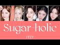【ITZY】Sugar-holic 歌詞/和訳