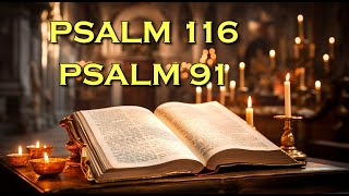 Psalm 116 & Psalm 91: The Powerful Prayers In The Bible! Pray to god every day! God will bless you!