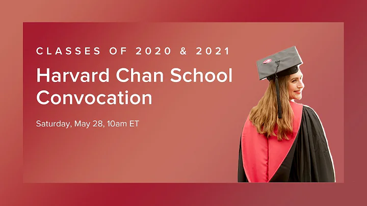 Classes of 2020 and 2021 | Harvard Chan School Convocation
