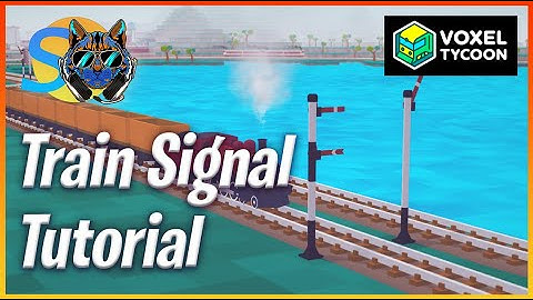 Voxel Tycoon - Train Signal Tutorial