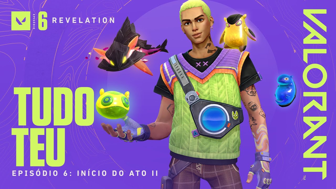 TUDO TEU // Episódio 6: Início do Ato II - VALORANT