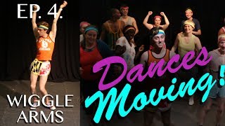 WIGGLE ARMS — Dances Moving! Ep. 4