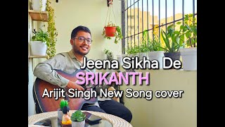 JEENA SIKHA DE ( SRIKANTH ) cover #arijitsingh New Song #trendingsong #bollywoodsongs #rajkumarrao