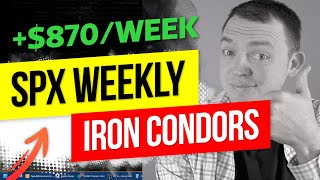 How to Make $870 a Week Selling Weekly Iron Condors on the SPX