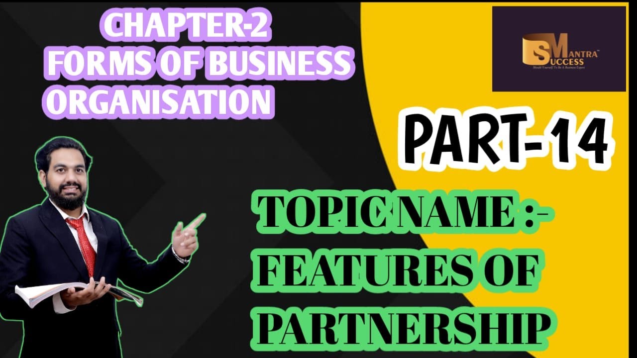 features-of-partnership-ch-2-forms-of-business-organisation-class-11