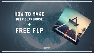 FREE Deep Slap House Project - FL Studio 2022 - Free Sample Pack