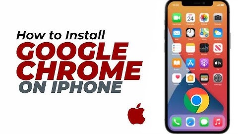 How to Install Google Chrome App on iPhone (2025 Easy Guide)