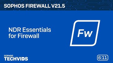 Sophos Firewall v21.5: NDR Essentials for Firewall