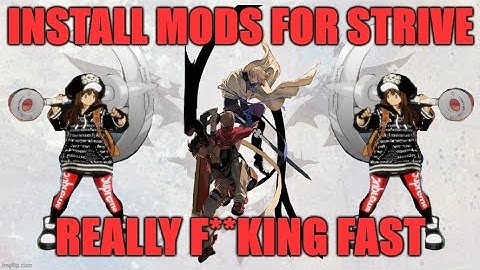 EASIEST HOW TO INSTALL GUILTY GEAR STRIVE MODS
