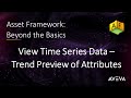 Asset Framework: Beyond the Basics - View Time Series Data – Trend Preview of Attributes