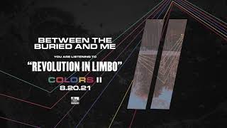 BETWEEN THE BURIED AND ME - Revolution In Limbo