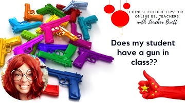 Guns in China:  Culture tips for the Online ESL Classroom (Gogokid, Vipkid)