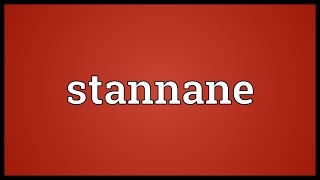 Stannane Meaning