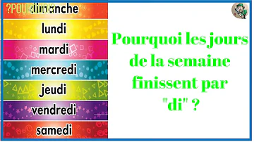 Pourquoi les jours de semaine finissent par Di ?