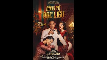 CÔNG TỬ BẠC LIÊU | OFFICIAL TRAILER | DỰ KIẾN KHỞI CHIẾU 06.12.2024