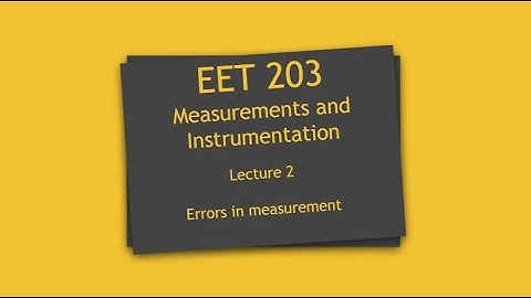 Lecture:2 | EET 203 | Errors in Measurement |