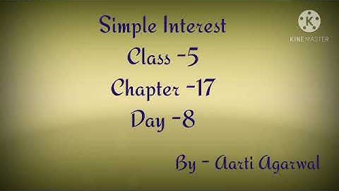 Simple interest || Class -5 || Chapter -17 || Day -8 || Aarti Agarwal ||