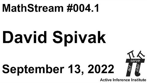 ActInf MathStream #004.1 ~ David Spivak