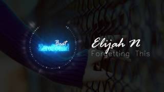 Elijah N - Forgetting This - Pop sensation Album