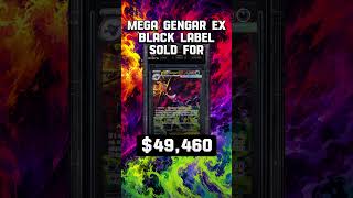 MEGA GENGAR EX BLACK LABEL SOLD FOR $49,460 #pokemontcg #pokemoncards #pokemon