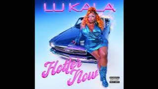 LU KALA - Hotter Now