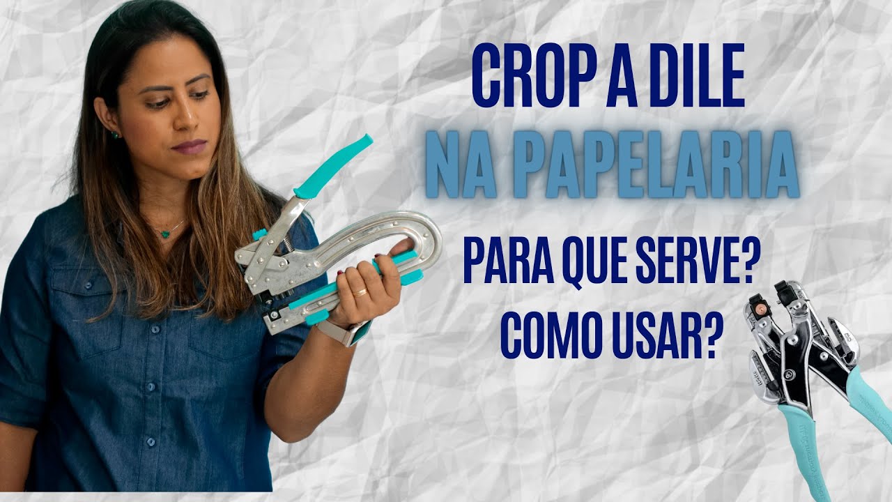Crop a dile na papelaria. Para que serve? Como usar? | BELA PAPELARIA