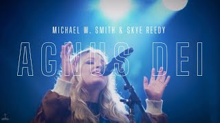 Agnus Dei with Michael W. Smith & Skye Reedy. Live in Nashville.
