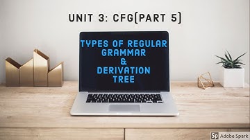 (57) UNIT 3 - CFG : TYPES OF REGULAR GRAMMAR AND DERIVATION TREE [PART 5]